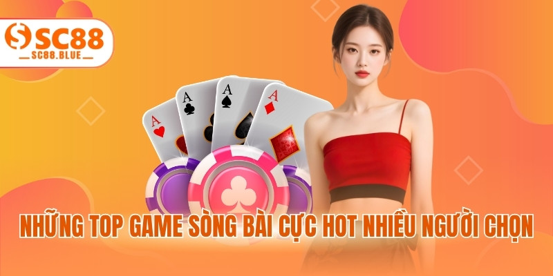 Những top game sòng bài cực hot nhiều người chọn