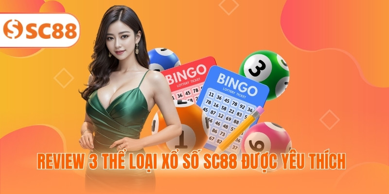 Review 3 thể loại xổ số SC88 được yêu thích